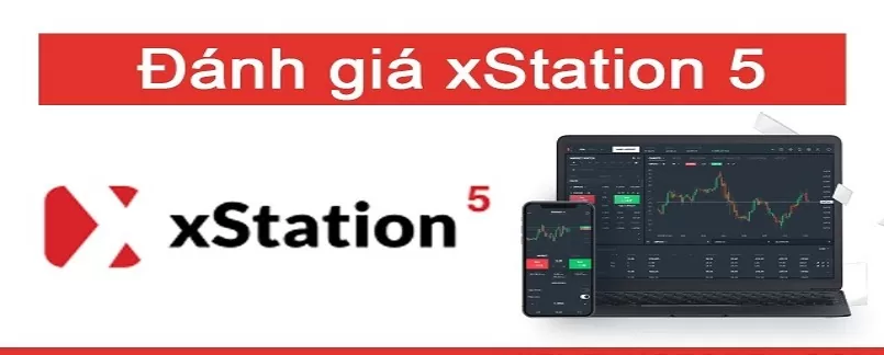 xStation là gì? Cách sử dụng nền tảng xStation trên sàn XTB chi tiết nhất